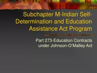 Subchapter M-Indian Self-Determination and Education Assistance Act Program