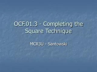 OCF.01.3 - Completing the Square Technique