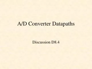 A/D Converter Datapaths