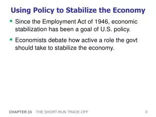 Using Policy to Stabilize the Economy