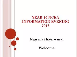 YEAR 10 NCEA INFORMATION EVENING 2013