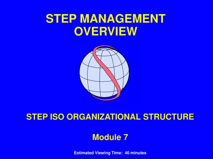 step iso organizational structure module 7 estimated viewing time 40 minutes