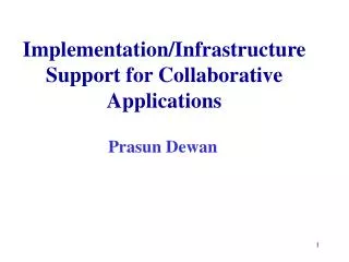 Implementation/Infrastructure Support for Collaborative Applications