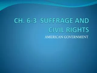 CH. 6-3 SUFFRAGE AND CIVIL RIGHTS