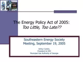 The Energy Policy Act of 2005: Too Little, Too Late??