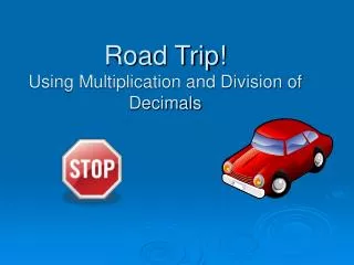 Road Trip! Using Multiplication and Division of Decimals