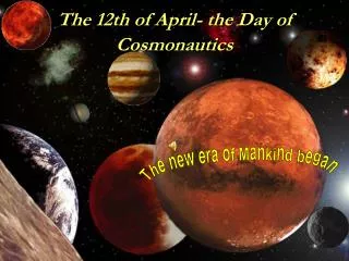 The 12th of April- the Day of Cosmonautics