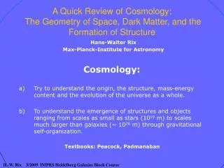 A Quick Review of Cosmology: The Geometry of Space, Dark Matter, and the Formation of Structure