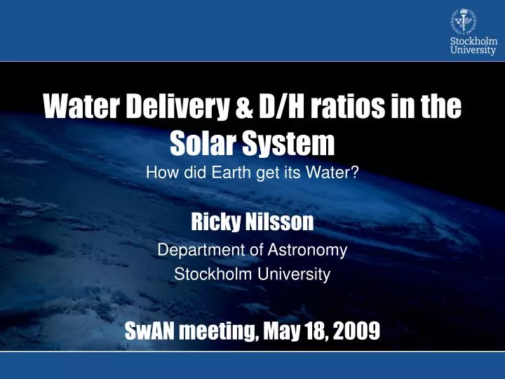 water delivery d h ratios in the solar system how did earth get its water