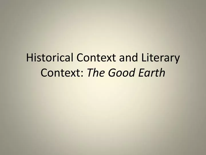 historical context and literary context the good earth