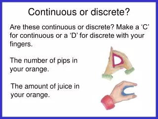 Continuous or discrete?