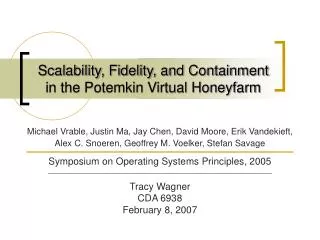 Scalability, Fidelity, and Containment in the Potemkin Virtual Honeyfarm
