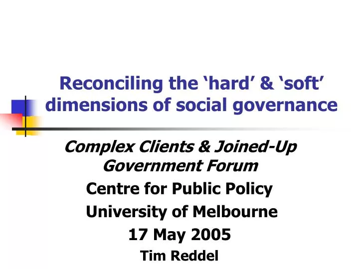 reconciling the hard soft dimensions of social governance