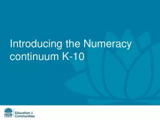Introducing the Numeracy c ontinuum K-10