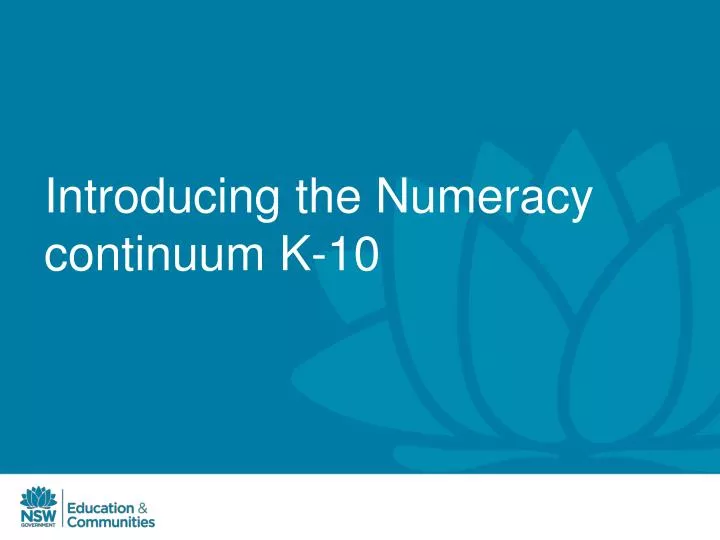 introducing the numeracy c ontinuum k 10