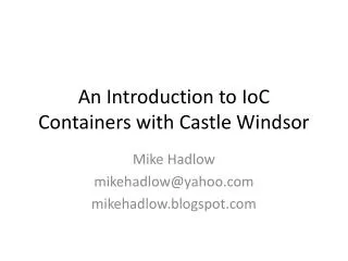 An Introduction to IoC Containers with Castle Windsor