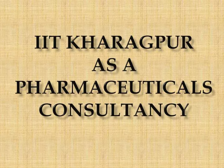 iit kharagpur as a pharmaceuticals consultancy