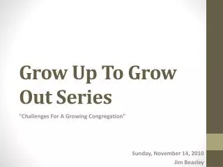 grow up to grow out series