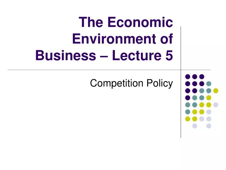 the economic environment of business lecture 5