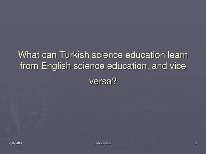 what can turkish science education learn from english science education and vice versa