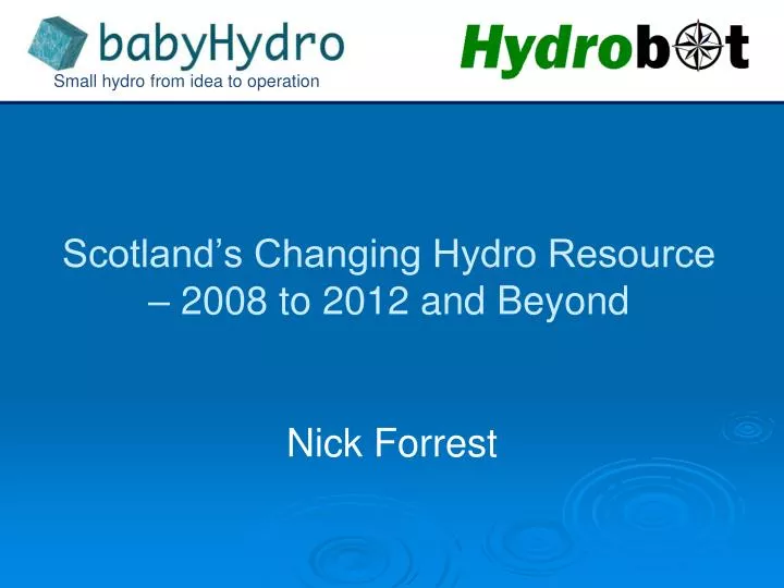 scotland s changing hydro resource 2008 to 2012 and beyond