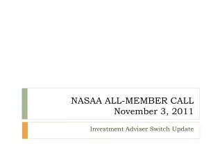 NASAA ALL-MEMBER CALL November 3, 2011