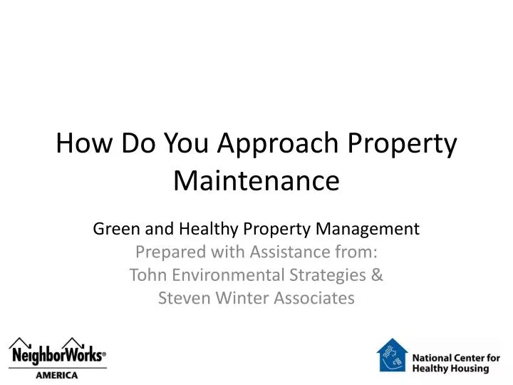 how do you approach property maintenance