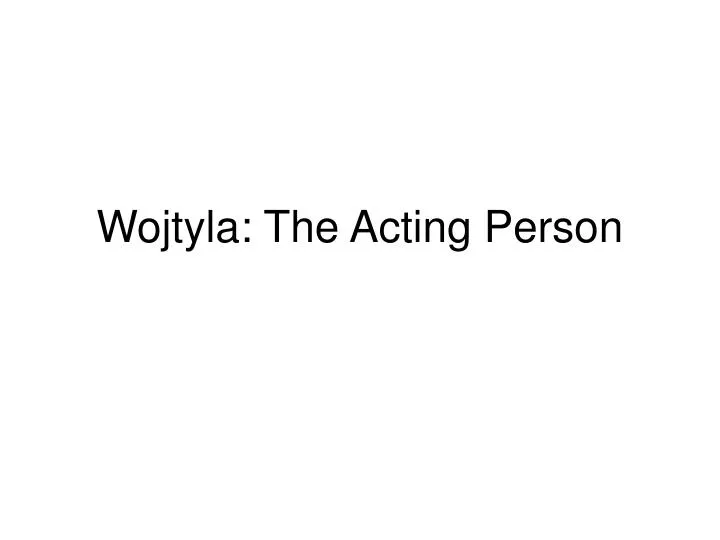 wojtyla the acting person