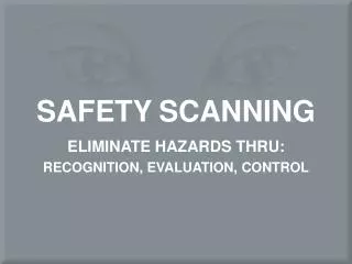 SAFETY SCANNING