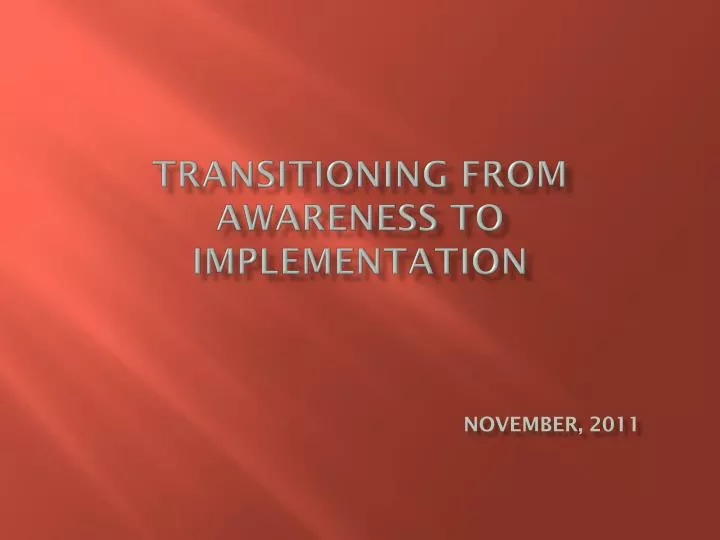 transitioning from awareness to implementation