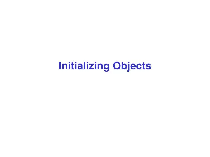 initializing objects