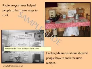 Radio programmes helped people to learn new ways to cook.