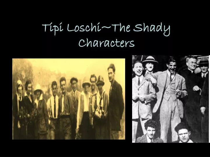 tipi loschi the shady characters
