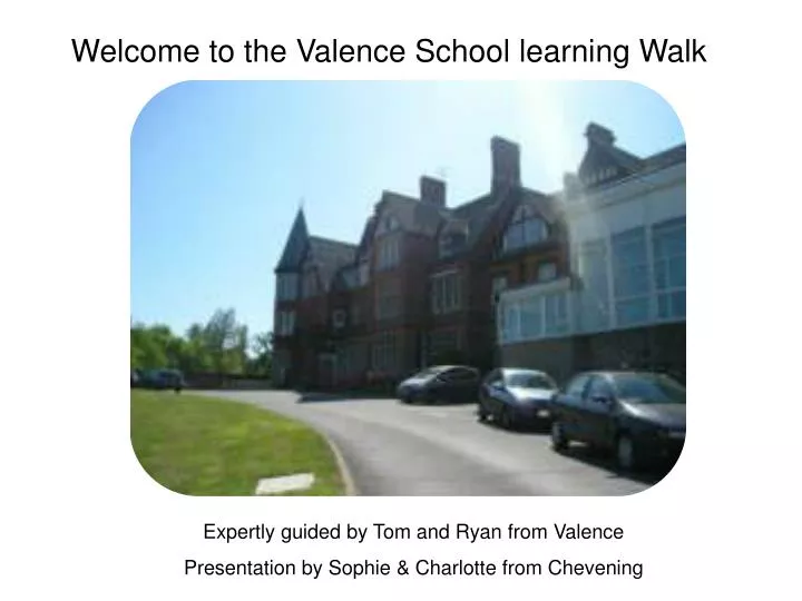 welcome to the valence school learning walk