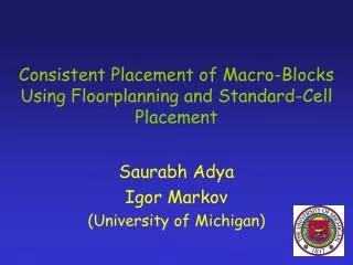 Consistent Placement of Macro-Blocks Using Floorplanning and Standard-Cell Placement
