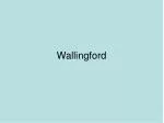 Wallingford - slide 1