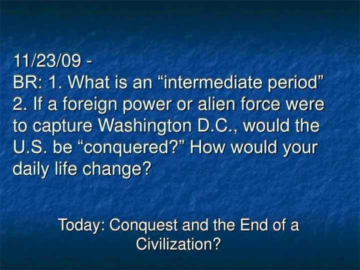 today conquest and the end of a civilization