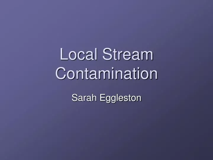 local stream contamination