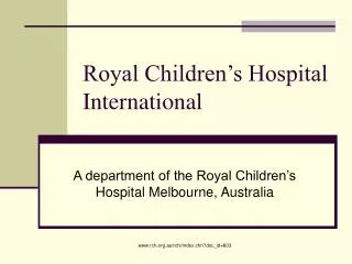 Royal Children’s Hospital International