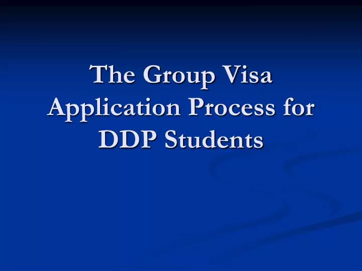 the group visa application process for ddp students