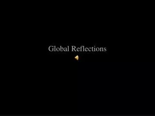 Global Reflections
