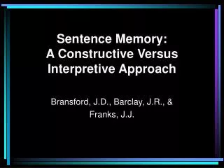 Sentence Memory: A Constructive Versus Interpretive Approach