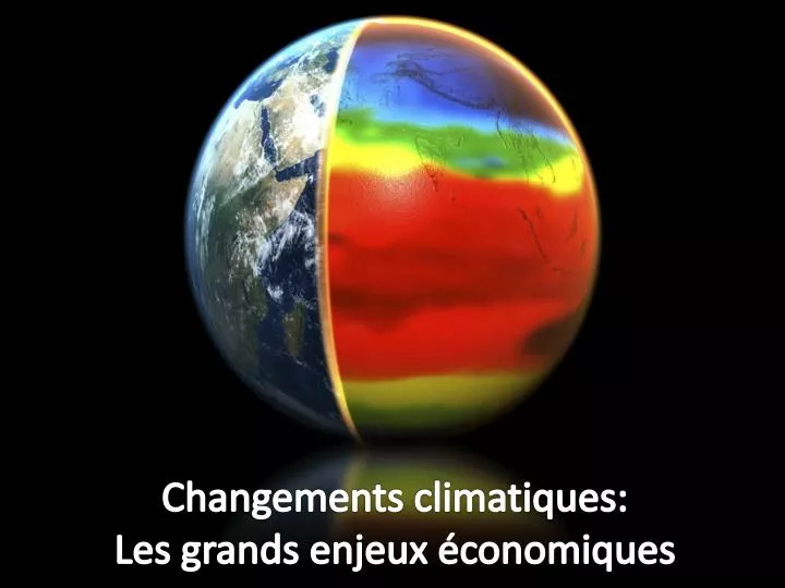 changements climatiques les grands enjeux conomiques