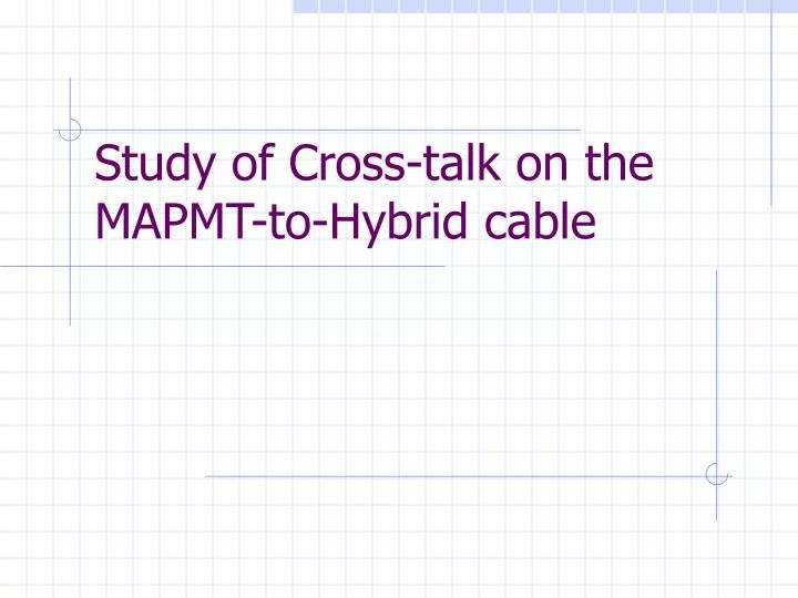 study of cross talk on the mapmt to hybrid cable