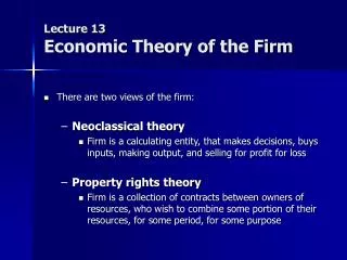 Lecture 13 Economic Theory of the Firm