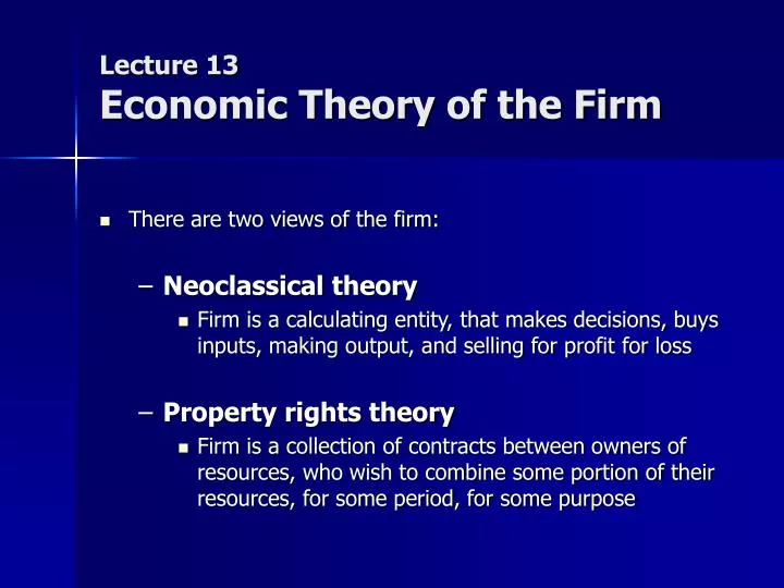 lecture 13 economic theory of the firm