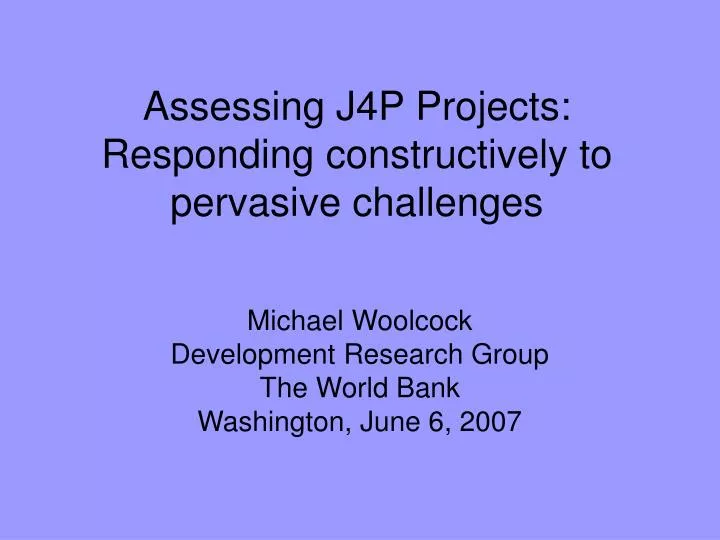 assessing j4p projects responding constructively to pervasive challenges