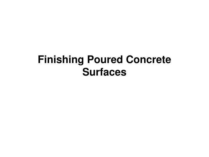 finishing poured concrete surfaces