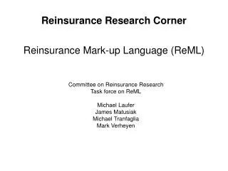 Reinsurance Research Corner Reinsurance Mark-up Language (ReML)