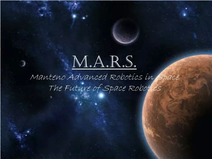 m a r s manteno advanced robotics in space the future of space robotics